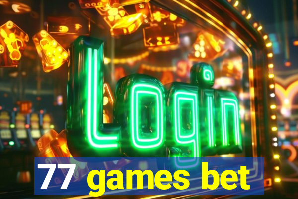 77 games bet